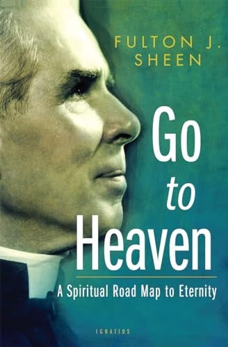 Book Cover Go to Heaven: A Spiritual Road Map to Eternity