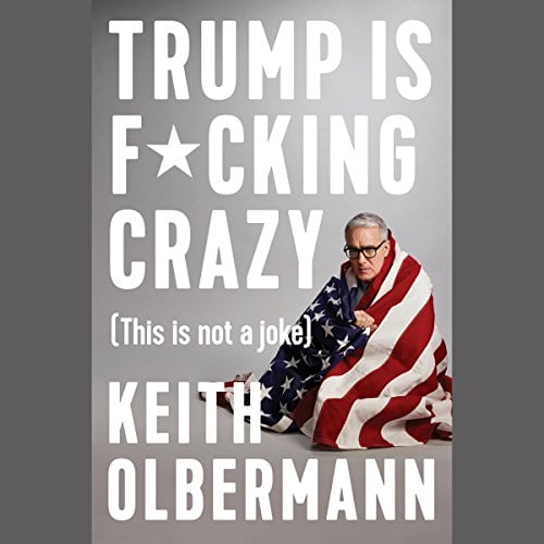 Book Cover Trump Is F*cking Crazy: (This Is Not a Joke)
