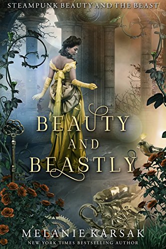 Book Cover Beauty and Beastly: Steampunk Beauty and the Beast (Steampunk Fairy Tales Book 3)