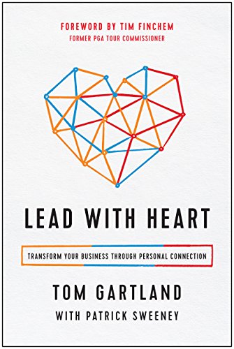 Book Cover Lead with Heart: Transform Your Business Through Personal Connection