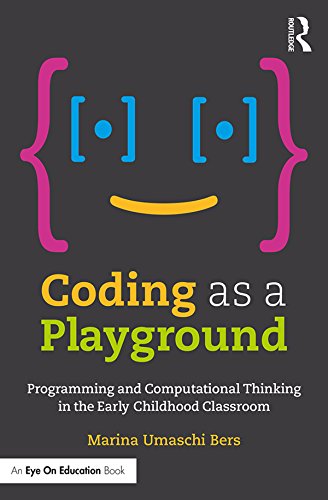 Book Cover Coding as a Playground: Programming and Computational Thinking in the Early Childhood Classroom