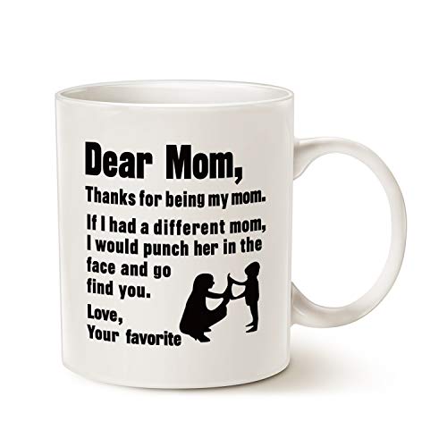 Book Cover MAUAG Funny Mothers Day Christmas Gifts for Mom Coffee Mug, Dear Mom, Thanks for Being My Mom. If I Had. Love, Your Favorite Best Gag Gifts for Mom Mother Cup, White 11 Oz