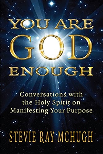 Book Cover You Are God Enough: Conversations with the Holy Spirit on Manifesting Your Purpose