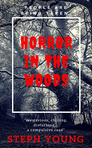 Book Cover HORROR in the WOODS: Disappearing & Missing people.  Unexplained Encounters: True Stories.: Unexplained Disappearances & Missing people. Strange & Unexplained Mysteries.