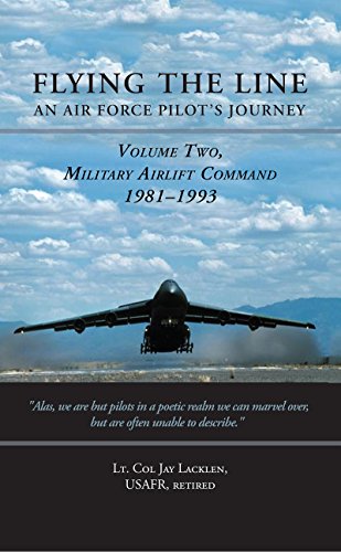 Book Cover Flying the Line, An Air Force Pilot's Journey: Volume Two, Military Airlift Command, 1981-1993