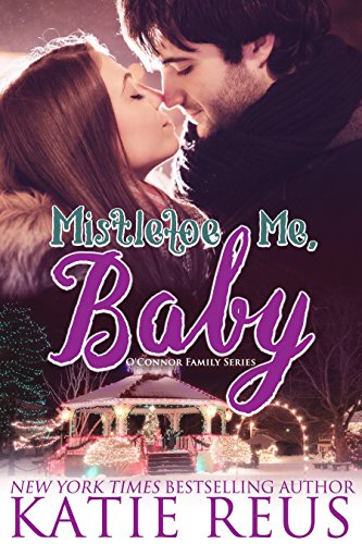 Book Cover Mistletoe Me, Baby (O'Connor Family Series Book 4)