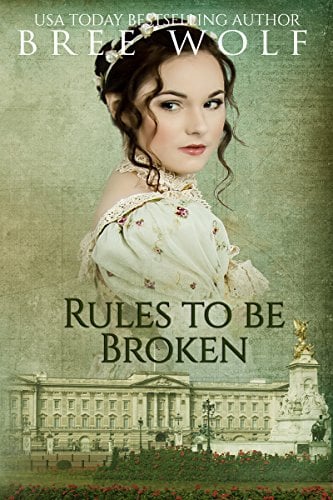 Book Cover Rules to Be Broken: A Regency Romance (A Forbidden Love Novella Series Book 5)