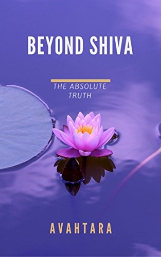 Book Cover Beyond Shiva: The Absolute Truth (The Song of Awareness Book 1)