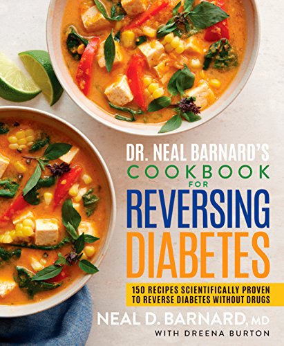 Book Cover Dr. Neal Barnard's Cookbook for Reversing Diabetes: 150 Recipes Scientifically Proven to Reverse Diabetes Without Drugs