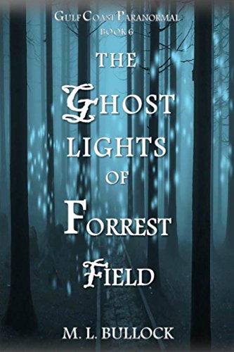Book Cover The Ghost Lights of Forrest Field (Gulf Coast Paranormal Book 6)