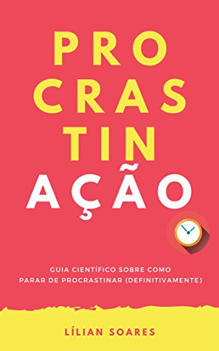 Book Cover PROCRASTINAÇÃO: Guia científico sobre como parar de procrastinar (definitivamente) (Portuguese Edition)
