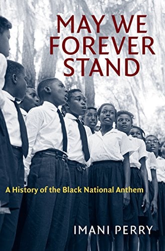 Book Cover May We Forever Stand: A History of the Black National Anthem (The John Hope Franklin Series in African American History and Culture)