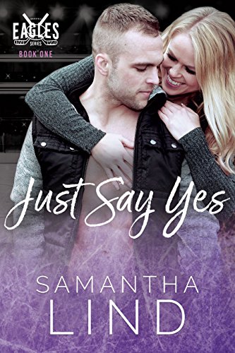 Book Cover Just Say Yes: Indianapolis Eagles Series Book 1