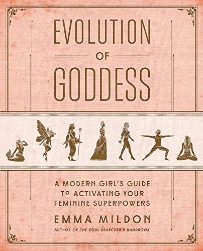 Book Cover Evolution of Goddess: A Modern Girl's Guide to Activating Your Feminine Superpowers