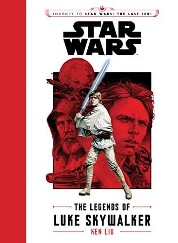Book Cover Journey to Star Wars The Last Jedi: The Legends of Luke Skywalker (Star Wars: Journey to Star Wars: The Last Jedi)