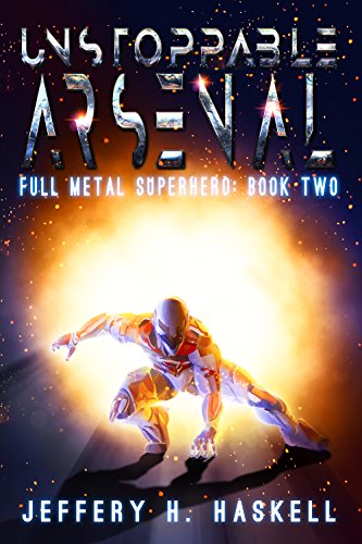 Book Cover Unstoppable Arsenal (Full Metal Superhero Book 2)