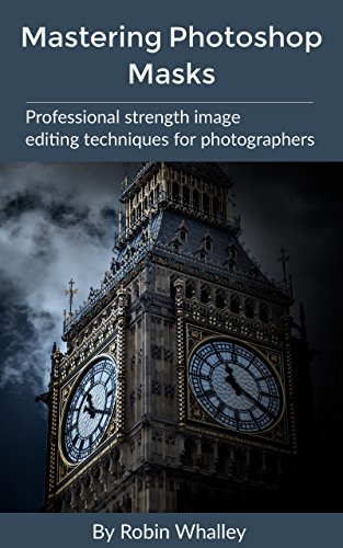 Book Cover Mastering Photoshop Masks: Professional Strength Image Editing Techniques for Photographers