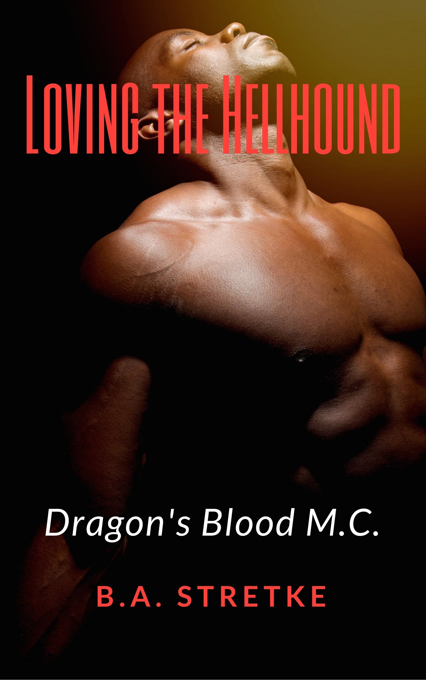Book Cover Loving The Hellhound: Dragon's Blood M.C. Book 3