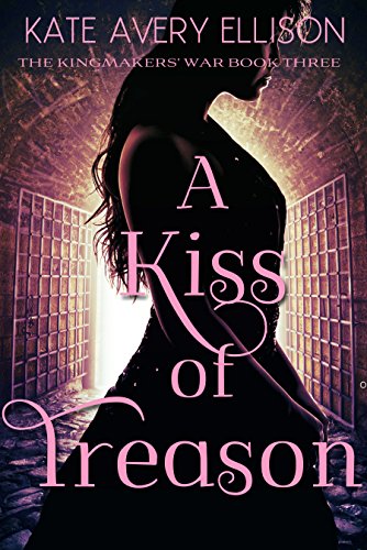 Book Cover A Kiss of Treason (The Kingmakers' War Book 3)