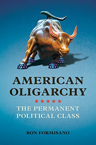 Book Cover American Oligarchy: The Permanent Political Class