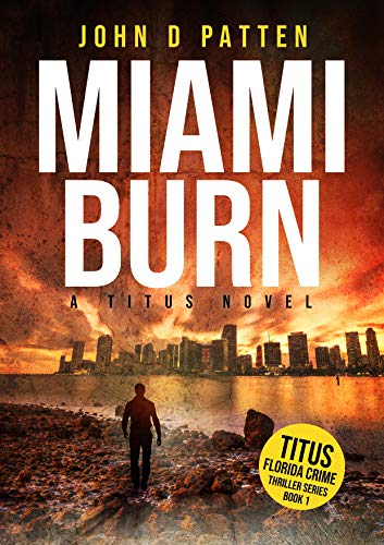 Book Cover Miami Burn: A Titus Novel (Titus Florida Crime Thriller Series Book 1)