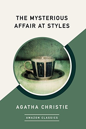 Book Cover The Mysterious Affair at Styles (AmazonClassics Edition) (Hercule Poirot Book 1)