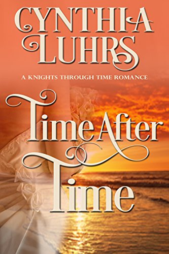 Book Cover Time After Time: A Merriweather Sisters Time Travel Romance (A Knights Through Time Romance Book 10)