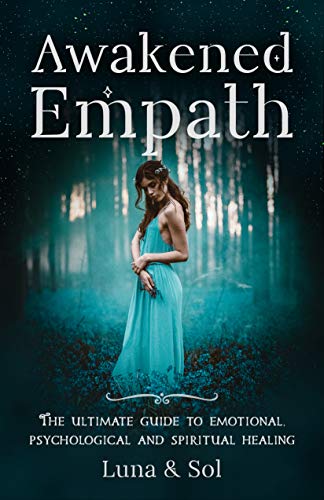Book Cover Awakened Empath: The Ultimate Guide to Emotional, Psychological and Spiritual Healing