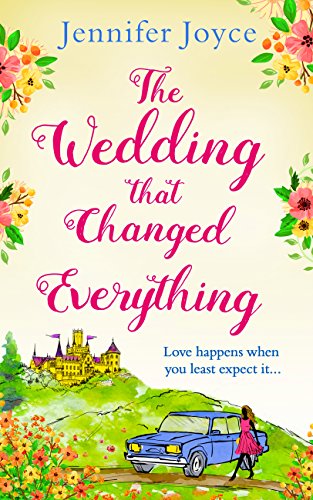 Book Cover The Wedding that Changed Everything: A gorgeously uplifting romantic comedy