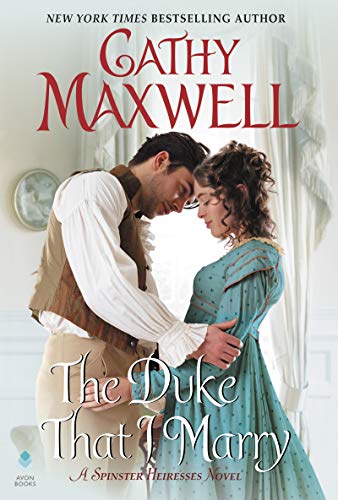 Book Cover The Duke That I Marry: A Spinster Heiresses Novel (The Spinster Heiresses Book 3)