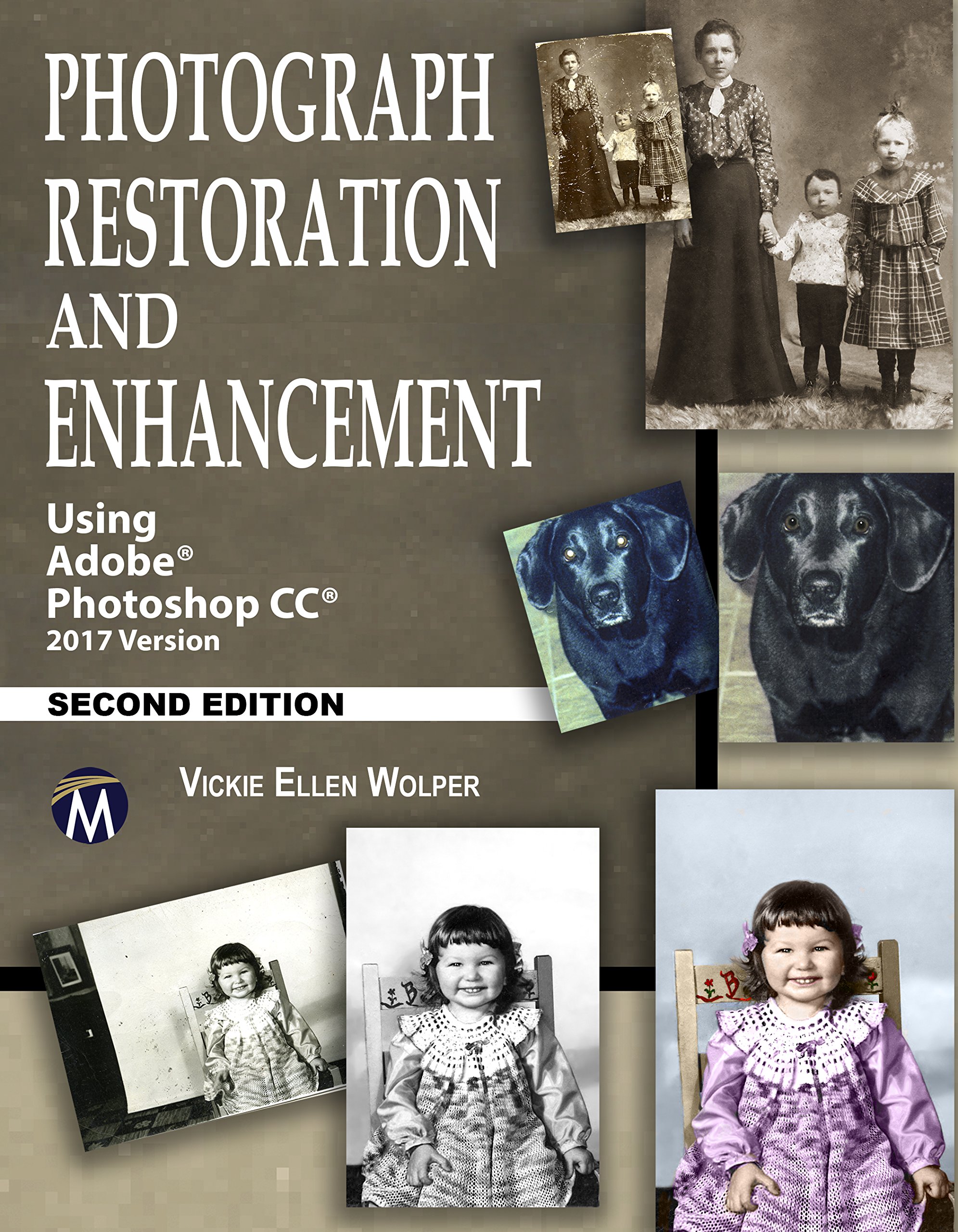 Book Cover Photograph Restoration and Enhancement 2/E: Using Adobe Photoshop CC 2017