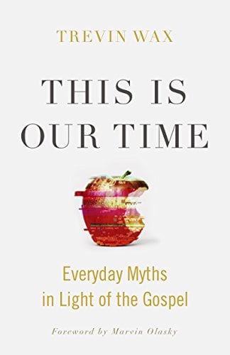 Book Cover This Is Our Time: Everyday Myths in Light of the Gospel