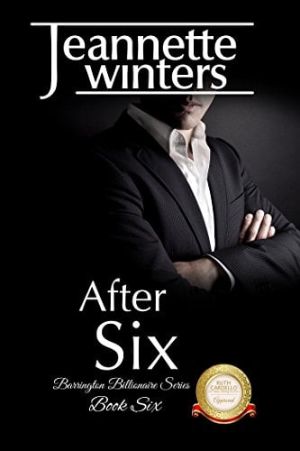 Book Cover After Six: Barrington Billionaire's Series: Book Six