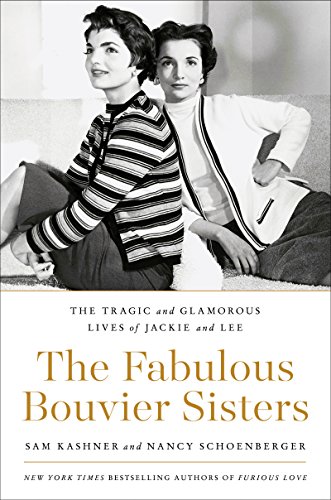 Book Cover The Fabulous Bouvier Sisters: The Tragic and Glamorous Lives of Jackie and Lee