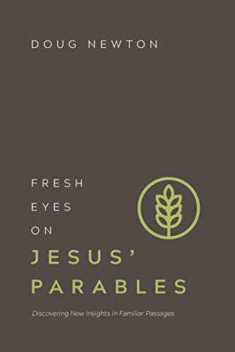 Book Cover Fresh Eyes on Jesus' Parables: Discovering New Insights in Familiar Passages