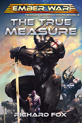 Book Cover The True Measure (Terran Armor Corps Book 3)