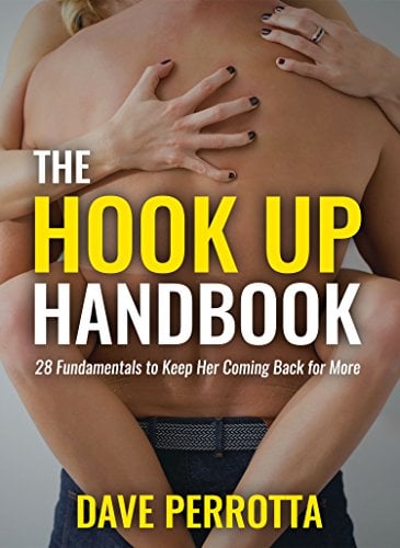 Book Cover The Hook Up Handbook: 28 Fundamentals to Keep Her Coming Back for More (The Dating & Lifestyle Success Series Book 3)