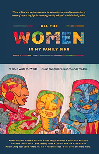 Book Cover All the Women in My Family Sing: Women Write the World: Essays on Equality, Justice, and Freedom (Nothing But the Truth So Help Me God)