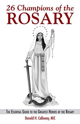 Book Cover 26 Champions of the Rosary: The Essential Guide to the Greatest Heroes of the Rosary