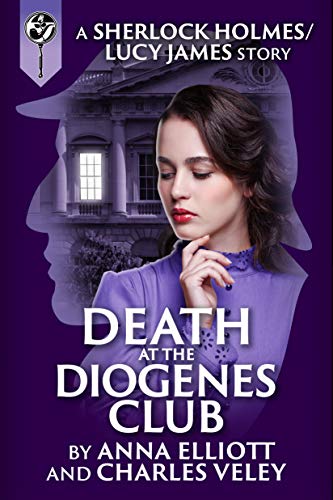 Book Cover Death at the Diogenes Club: a Sherlock Holmes and Lucy James Mystery (The Sherlock Holmes and Lucy James Mysteries Book 6)