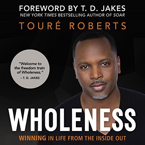 Book Cover Wholeness: Winning in Life from the Inside Out