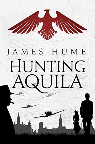 Book Cover Hunting Aquila: An intriguing debut spy drama, set during World War 2, with a twist