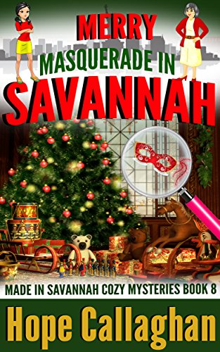 Book Cover Merry Masquerade in Savannah: A Made in Savannah Cozy Mystery (Made in Savannah Cozy Mysteries Series Book 8)