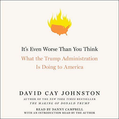 Book Cover It's Even Worse Than You Think: What the Trump Administration Is Doing to America