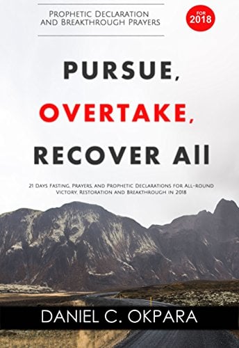 Book Cover Prophetic Declaration and Breakthrough Prayers For 2018 : Pursue, Overtake, Recover All