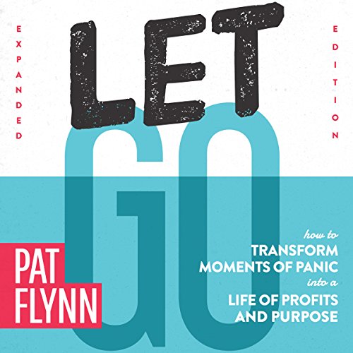Book Cover Let Go: How to Transform Moments of Panic into a Life of Profits and Purpose: Expanded Edition