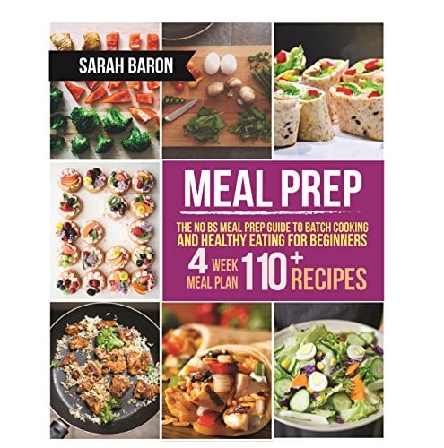 Book Cover Meal Prep: The No BS Meal Prep Guide to Batch Cooking and Healthy Eating for Beginners - Meal Prep, Grab and Go (Meal Prep Cookbook)