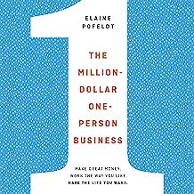 Book Cover The Million-Dollar, One-Person Business: Make Great Money. Work the Way You Like. Have the Life You Want.