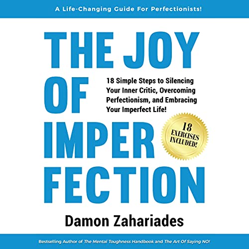 Book Cover The Joy of Imperfection: A Stress-Free Guide to Silencing Your Inner Critic, Conquering Perfectionism, and Becoming the Best Version of Yourself!