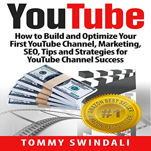 Book Cover YouTube: How to Build and Optimize Your First YouTube Channel, Marketing, SEO, Tips and Strategies for YouTube Channel Success (YouTube Marketing, YouTube ... YouTube SEO, Social Media, Passive Income)